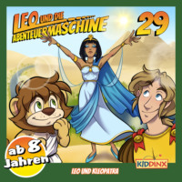 . Leo und die Abenteuermaschine, Folge 29: Leo und Kleopatra