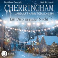 . Ein Dieb in stiller Nacht - Cherringham - Landluft kann t?dlich sein, Folge 47 (Ungek?rzt)
