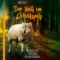 . Der Wolf im Schafspelz - Das Buch der tierischen Redewendungen (ungek?rzt)