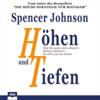 . H?hen und Tiefen - Wie Sie gute und schwere Zeiten meistern - im Job wie im Leben (Ungek?rzt)