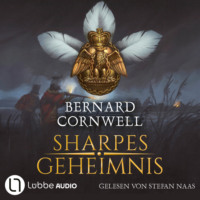 Bernard Cornwell. Sharpes Geheimnis - Sharpe-Reihe, Teil 17 (Ungek?rzt)