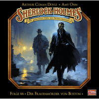 Arthur Conan Doyle. Sherlock Holmes - Die geheimen F?lle des Meisterdetektivs, Folge 66: Der Frauenm?rder von Boston