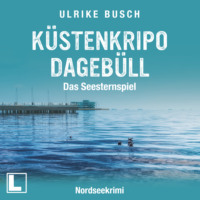 . K?stenkripo Dageb?ll - Das Seesternspiel - Witt & Boss ermitteln, Band 1 (ungek?rzt)