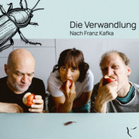 Franz Kafka. Die Verwandlung - H?rspielbearbeitung einer Theaterfassung nach dem Text von Franz Kafka mit Sonja Cariaso, Thomas Leboeg und Peter Imig