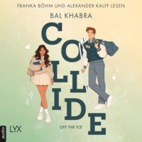 Bal Khabra. Collide - Off the Ice, Teil 1 (Ungek?rzt)