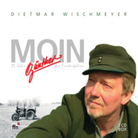 Dietmar Wischmeyer. Moin - 25 Jahre G?nther, der Treckerfahrer