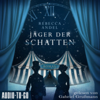 Rebecca Andel. J?ger der Schatten (ungek?rzt)