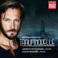 Arthur Schnitzler. Traumnovelle - Konzertlesung nach Arthur Schnitzler (ungekuerzt)