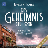 . Das Geheimnis des Toten - Ein Fall f?r Miss Fitzgerald-Reihe - Ein historischer Cosy Krimi mit typisch britischem Humor, Band 2 (Ungek?rzt)