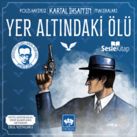 . Polis Hafiyesi Kartal İhsan'ın Maceraları 7 – Yer Altındaki Ölü