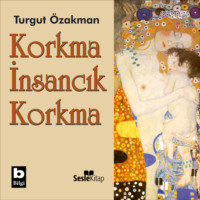 Turgut Özakman. Korkma İnsancık Korkma