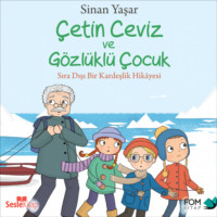 . Çetin Ceviz 3 – Çetin Ceviz ve Gözlüklü Çocuk Sıra Dışı Bir Kardeşlik Hikayesi