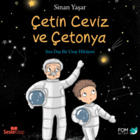 . Çetin Ceviz 4 – Çetin Ceviz ve Çetonya Sıra Dışı Bir Uzay Hikayesi