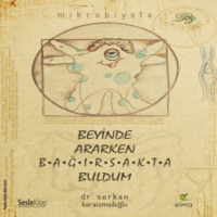 Serkan Karaismailoğlu. Mikrobiyota – Beyinde Ararken Bağırsakta Buldum