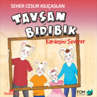 Seher Cesur Kılıçaslan. Tavşan Bıdıbık Kardeşini Seviyor