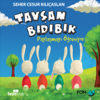 Seher Cesur Kılıçaslan. Tavşan Bıdıbık Paylaşmayı Öğreniyor