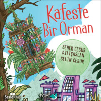 Seher Cesur Kılıçaslan. Kafeste Bir Orman