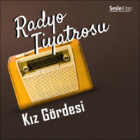Sebahattin Yaşar. Radyo Tiyatrosu – Kız Gördesi