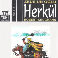 . Söylenceler 6 – Herkül Zeus'un Oğlu