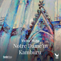 Виктор Гюго. Notre Dame'ın Kamburu