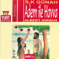 . Söylenceler 5 – Adem ile Havva