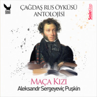 Aleksandr Puşkin. Çağdaş Rus Öyküleri Antolojisi 12 – Maça Kızı