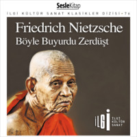 Friedrich Nietzsche. Böyle Buyurdu Zerdüşt