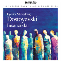Fyodor Dostoevsky. İnsancıklar