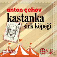 Anton Chekhov. Sirk Köpeği Kaştanka