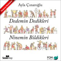 Ayla Çınaroğlu. Dedemin Dedikleri, Ninemin Bildikleri