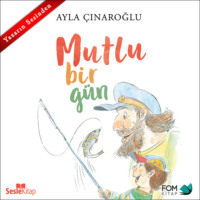 Ayla Çınaroğlu. Mutlu Bir Gün