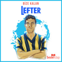 Ayşegül Çelik. Bize Kalan 2. Bölüm: Lefter