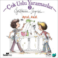Aytül Akal. Çok Uslu Yaramazlar 3 – Öğretmenin Sürprizi
