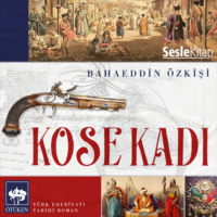 Bahaeddin Özkişi. Köse Kadı