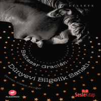 Baltasar Gracian. Dünyevi Bilgelik Sanatı