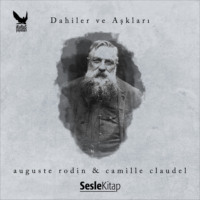 Derya Önder. Dahiler ve Aşkları Auguste Rodin & Camille Claudel