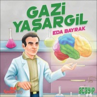 . Cumhuriyetin Yıldızları 6 – Gazi Yaşargil