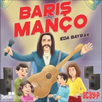 Eda Bayrak. Cumhuriyetin Yıldızları 8 – Barış Manço