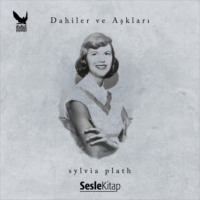 . Dahiler ve Aşkları Sylvia Plath