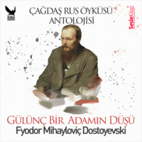 . Çağdaş Rus Öyküleri Antolojisi 7 – Gülünç Bir Adamın Düşü