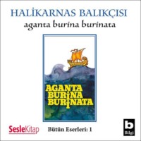Halikarnas Balıkçısı. Aganta Burina Burinata