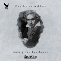 Halim Şafak. Dahiler ve Aşkları Ludwig van Beethoven
