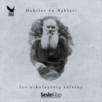 Kıvılcım Giritli. Dahiler ve Aşkları Lev Nikolayeviç Tolstoy