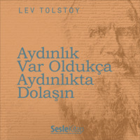. Aydınlık Var Oldukça Aydınlıkta Dolaşın