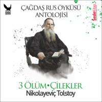 Leo Graf Tolstoy. Çağdaş Rus Öyküleri Antolojisi 4 – Çilekler, Üç Ölüm