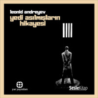 Leonid Andreyev. Yedi Asılmışların Hikayesi