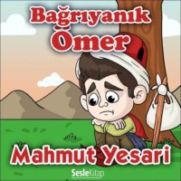 Mahmut Yesari. Bağrıyanık Ömer
