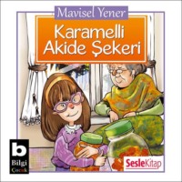 Mavisel Yener. Karamelli Akide Şekeri