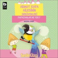 . Armut Kafa Ailesinin Serüvenleri – Papağanlar Ne Yer?