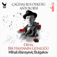 Mihail Bulgakov. Çağdaş Rus Öyküleri Antolojisi 5 – Deha, Bir Hastanın Günlüğü